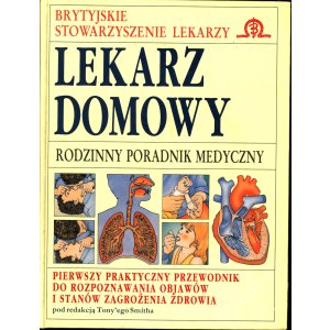 Lekarz Domowy. Rodzinny poradnik medyczny - Brytyjskie Stowarzyszenie Lekarzy 