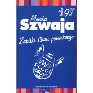 Monika Szwaja – Zapiski stanu poważnego