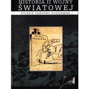 Historia II Wojny Światowej. Polskie Państwo Podziemne