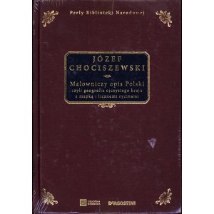 Józef Chociszewski – Malowniczy opis Polski, czyli geografia ojczystego kraju z mapką i licznemi rycinami