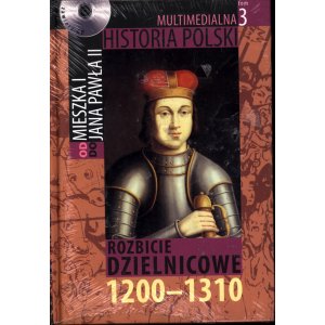 Multimedialna Historia Polski. Od Mieszka I do Jana Pawła II. Tom 3: Rozbicie dzielnicowe 1200–1310