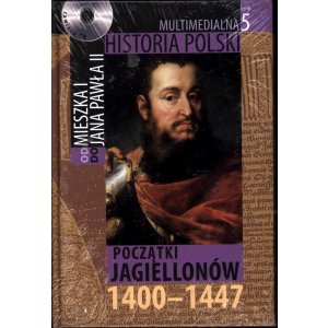 Multimedialna Historia Polski. Od Mieszka I do Jana Pawła II. Tom 5: Początki Jagiellonów 1400–1447