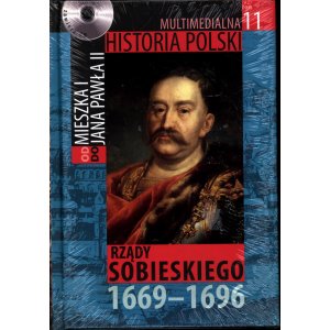 Multimedialna Historia Polski. Od Mieszka I do Jana Pawła II. Tom 11: Rządy Sobieskiego 1669–1696