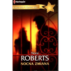 Nora Roberts – Nocna zmiana