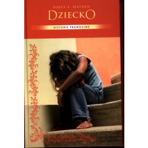 Dziecko. Historie prawdziwe – Torey L. Hayden
